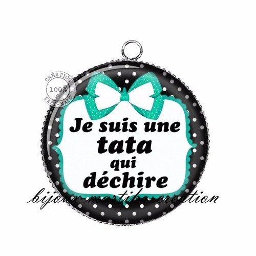 Pendentif cabochon je suis une tata qui déchire 25 mm