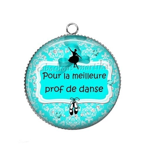 Pendentif cabochon 25mm pour la meilleure prof de danse 