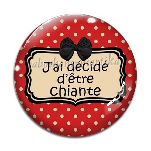 Cabochon j'ai décidé d'être chiante résine, 20 mm