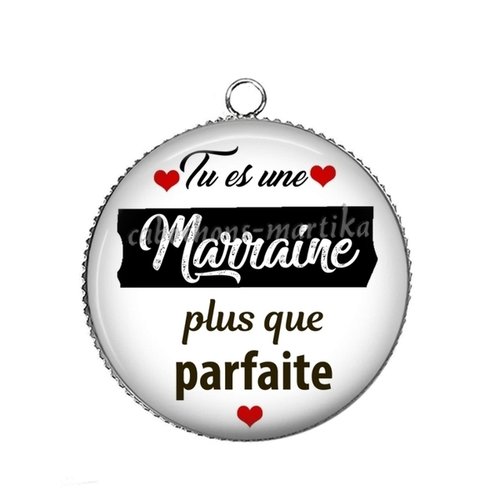 Pendentif tu es une marraine plus que parfaite, cabochon 25 mm