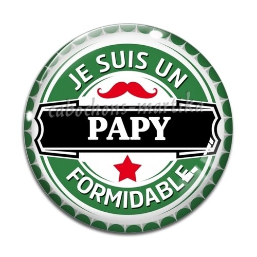 Cabochon papy, je suis un papy formidable, verre ou résine, plusieurs tailles