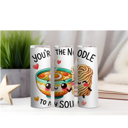 Design tumbler gobelet  png you 're the noodle to my soup