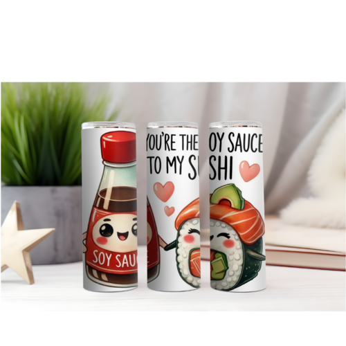 Design tumbler gobelet  png you 're the soy sauce to my sushi