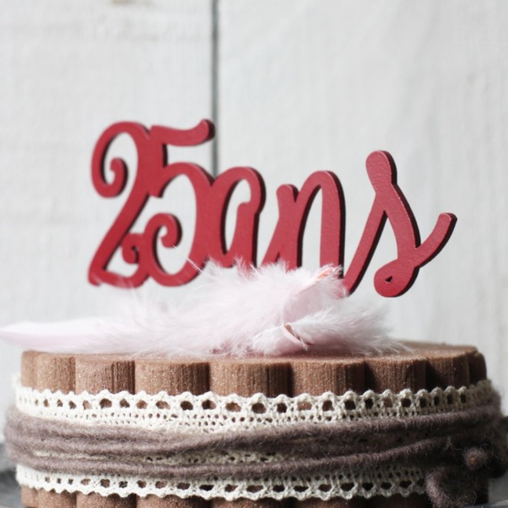 Cake Topper 25 Ans Un Grand Marche