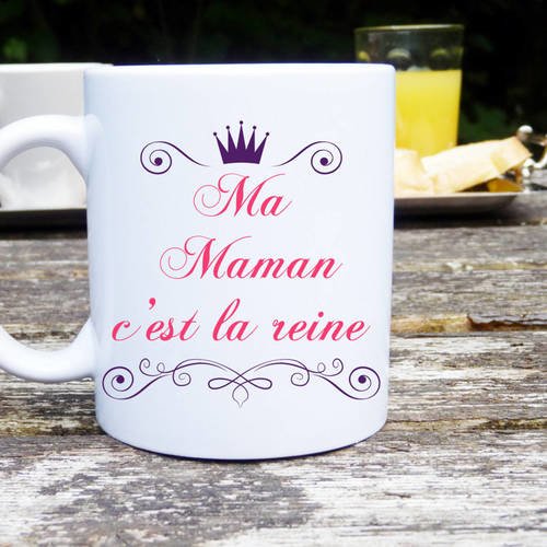 Mug maman c'est la reine ! mug original, idée cadeau, fête des mères, anniversaire, mug classique
