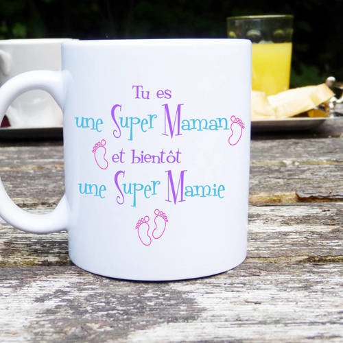 Mug tu es une super maman et bientôt tu seras une super mamie! mug original, idée cadeau, humour cadeau,