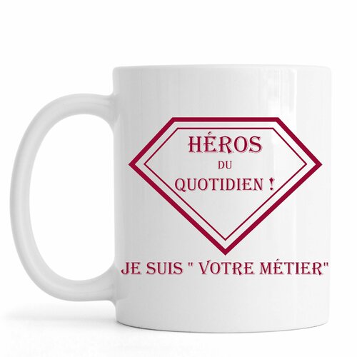 Mug personnalisé héros du quotidien :  mug indispensable pour tous nos héros !  idée cadeau remerciement