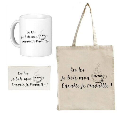 Coffret cadeau humoristique café : tote bag + trousse + mug en 1er je bois mon café ensuite je travaille !