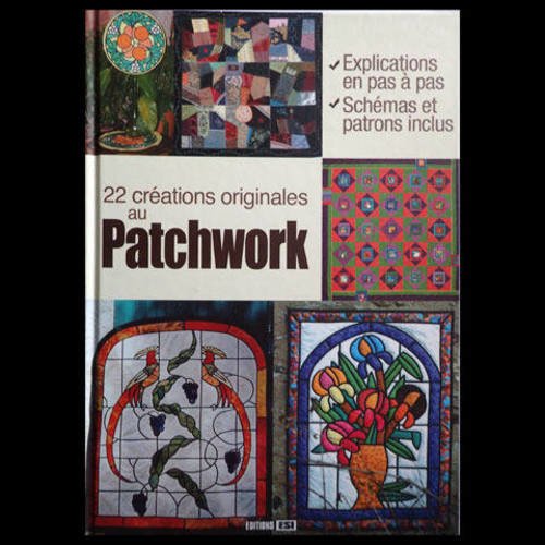 Livre 22 créations originales au patchwork