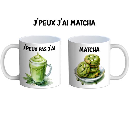 Mug j'peux pas j'ai matcha, cadeau pour les amoureux du matcha