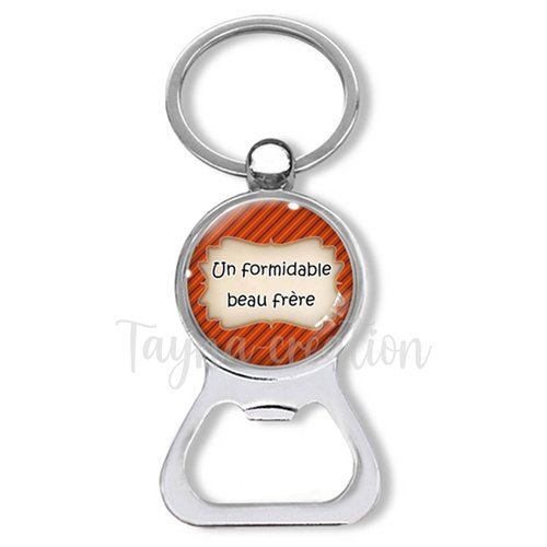 Porte clés un formidable beau frère, décapsuleur beau frère