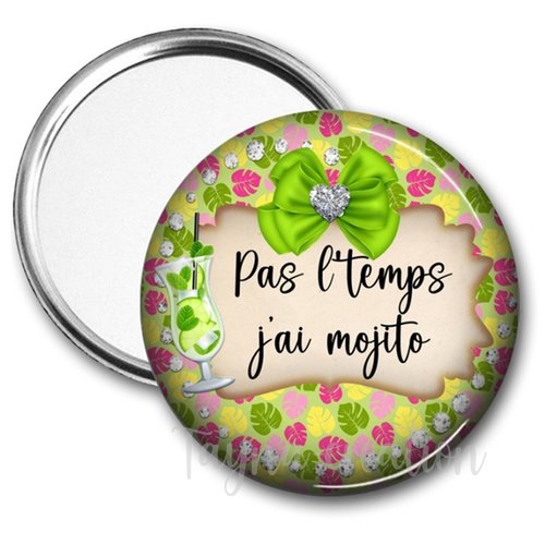 Miroir de poche mojito, pas l'temps j'ai mojito, deux tailles disponibles