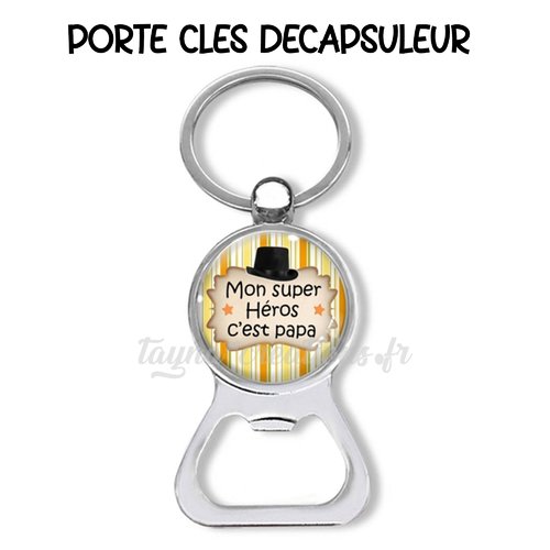 Porte clés mon super héros c'est papa, décapsuleur papa
