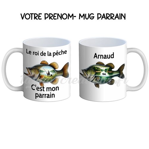 Votre prénom, mug le roi de la pêche c'est monparrain, mug personnalisable