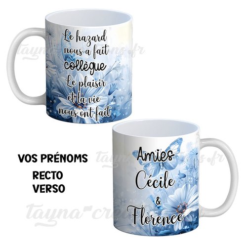 Mug le hasard nous a fait collègue, le plaisir et la vie nous on fait amies, mug personnalisable