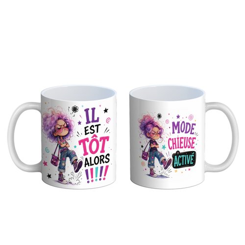 Mug chieuse, il est tôt alors!! mode chieuse activé