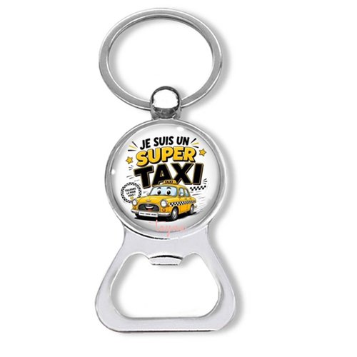 Porte clés je suis un super taxi, décapsuleur cadeau taxi