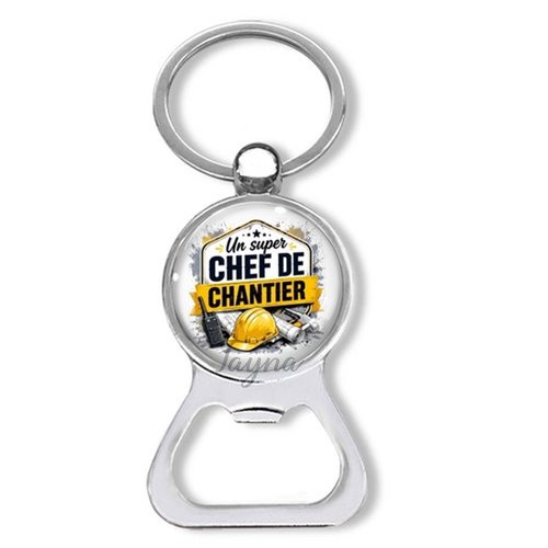 Porte clés un super chef de chantier, décapsuleur chef