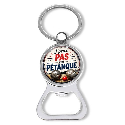 Porte clés j'peux pas j'ai pétanque, décapsuleur pétanque