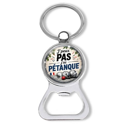 Porte clés j'peux pas j'ai pétanque, décapsuleur pétanque