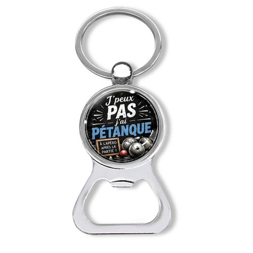 Porte clés j'peux pas j'ai pétanque, décapsuleur pétanque