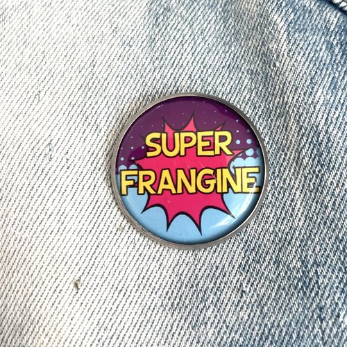 Pin’s « super frangine »