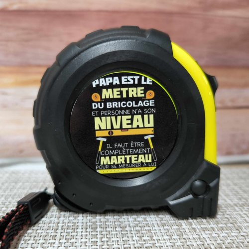 Mètre ruban - papa, c'est le mètre du bricolage, personne n'a son niveau,...