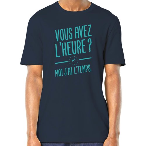 Vous avez l'heure? - t-shirt en coton bio - moi j'ai le temps