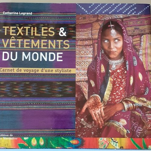 Livre textiles et vêtements du monde par catherine legrand, edition de la martinière