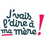 J'vais l'dire à ma mère ! Mercerie