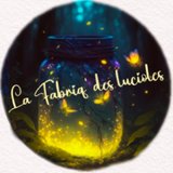 La Fabriq' des lucioles