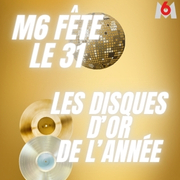 M6 fête le 31 / Les disques d'or de l'année