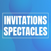 INVITATIONS SPECTACLES